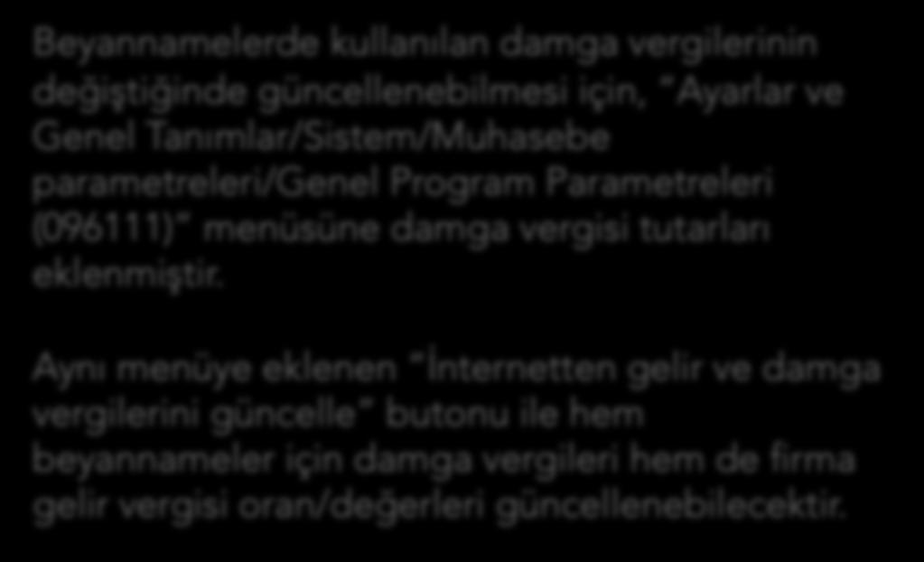 Beyannamelerdeki Damga Vergilerinin ve Firma Gelir Vergilerinin Güncellenmesi Beyannamelerde kullanılan damga