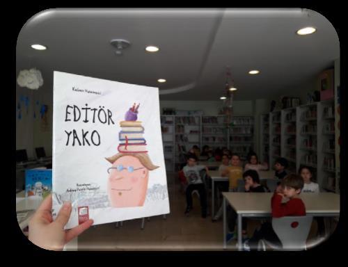 Kütüphane dersinde; "Editör Yako" kitabını okuduk ve editörlüğün