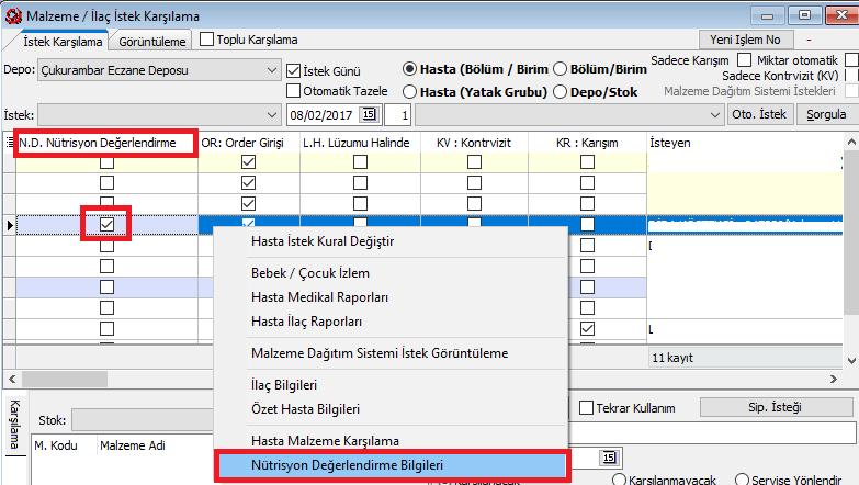MALZEME / İLAÇ İSTEK KARŞILAMA Hastaların nütrisyon değerlendirme kaydı olduğu bilgisi Malzeme/İlaç İstek ekranında görüntülenir.