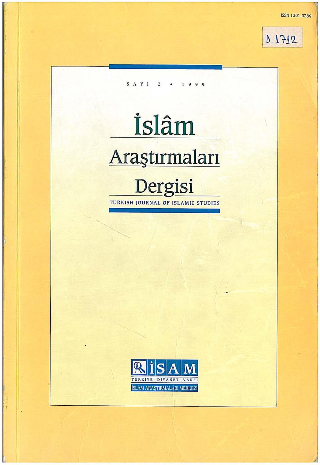 ISSN 1301-3289 S A Y I 3 ı 9 9 9 islam Araştırmaları Dergı_ si_ TURKISH