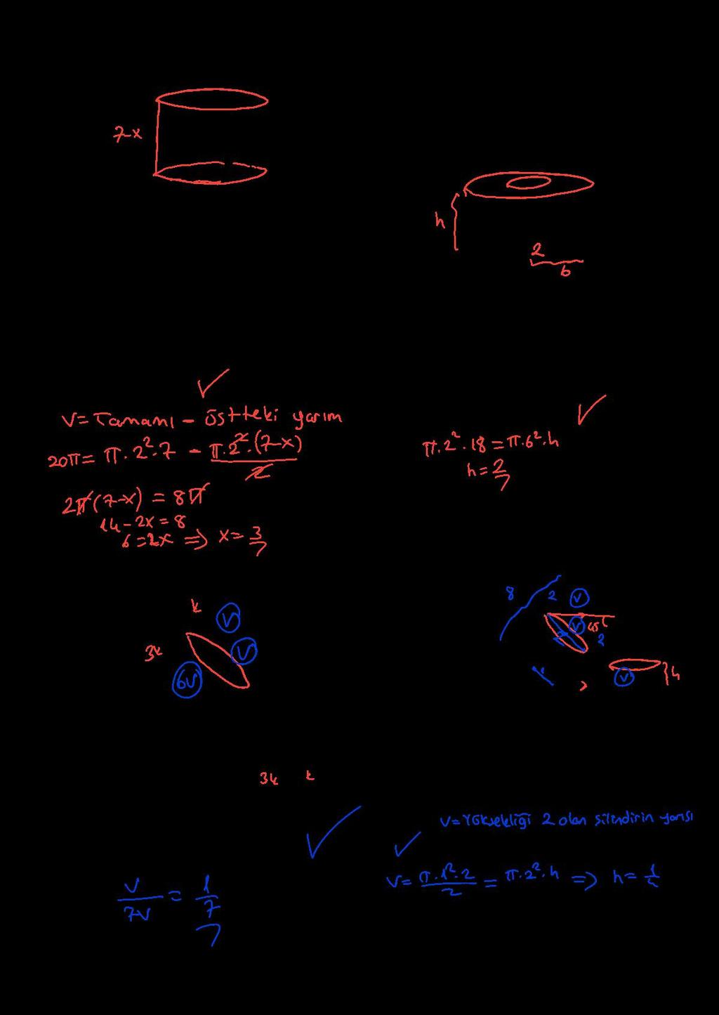 S 7. 9. 7 18 x Şekilde taban yarıçapı br ve hacmi 0π br olan kesik dik silindir verilmiştir. = 7 br olduğuna göre, = x kaç br dir?