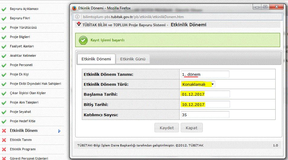 Şekil 15: 1. Etkinlik Dönemi: Aynı etkinlik programı farklı katılımcı gruplarına uygulanıyorsa, her bir program ayrı bir etkinlik dönemi olarak tanımlanmalıdır. 2.