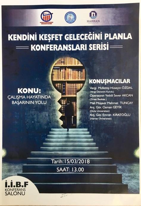 KENDİNİ KEŞFET GELECEĞİNİ PLANLA KONFERANSLAR SERİSİ 15 Mart 2018 Harran Üniversitesi İktisadi