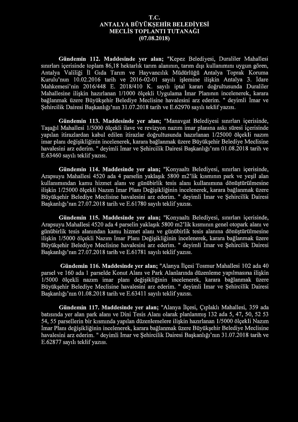 Hayvancılık Müdürlüğü Antalya Toprak Koruma Kurulu nun 10.02.2016 tarih ve 2016-02-01 sayılı işlemine ilişkin Antalya 3. İdare Mahkemesi nin 2016/448 E. 2018/410 K.