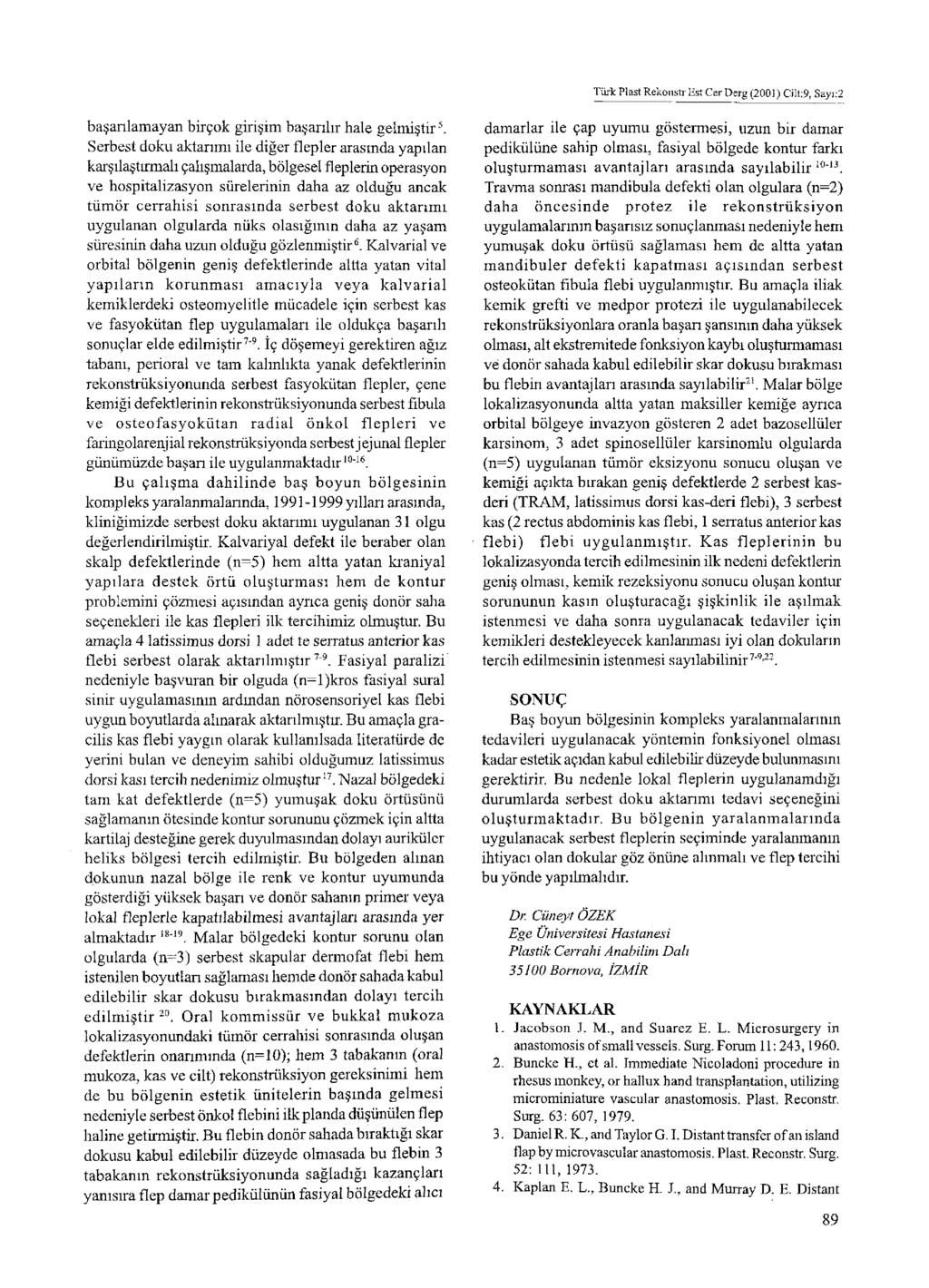 Türk Plast Rekoııstr Est CerDerg (2001) Cilt;9, Sayı:2 başarılamayan birçok girişim başarılır hale gelmiştir5.