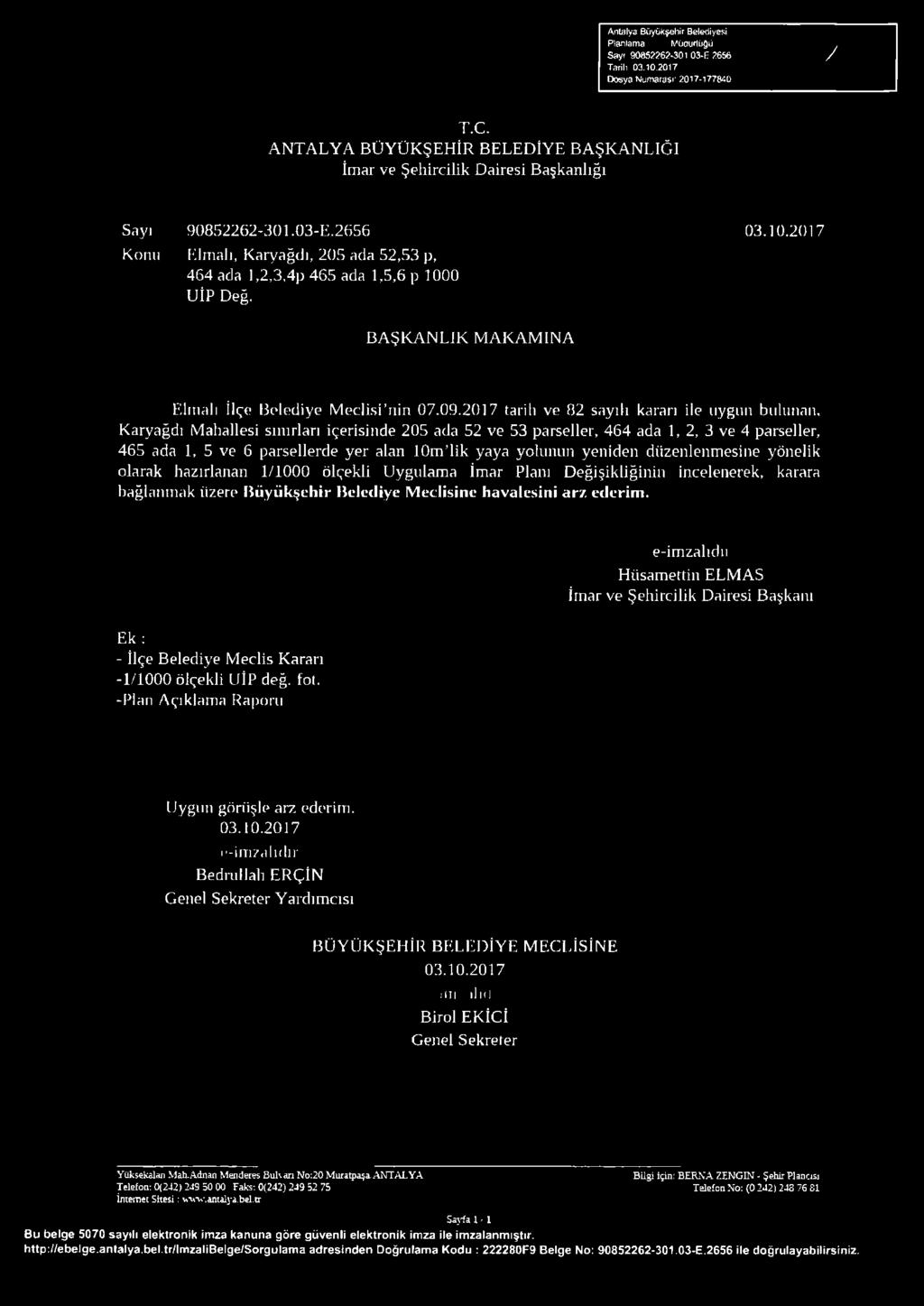 0 UİP Değ. 03.10.20T7 BAŞKANLIK M AKAM INA Elmalı İlçe Belediye Meclisi ııin 07.09.2017 tarih ve 02 sayılı karan ile uygun bulunan.