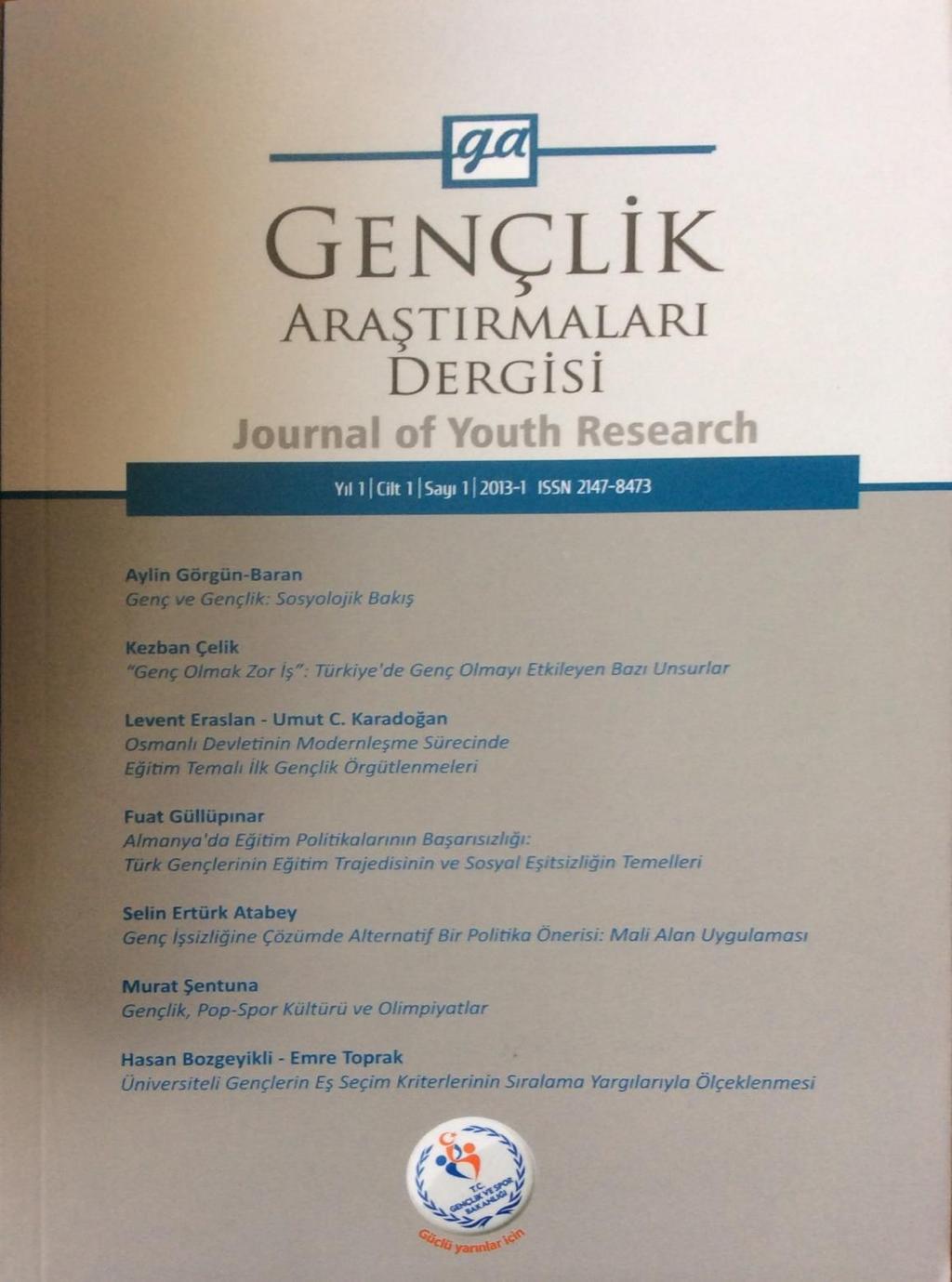 Makale Yıl 1/Cilt 1/ Sayı 1/ 2013-1 Hacettepe Üniversitesi Edebiyat Fakültesi Sosyoloji Bölümü Öğretim Üyesi ve Gençlik Araştırma ve Uygulama Merkezi Müdürü Sayın Prof. Dr.