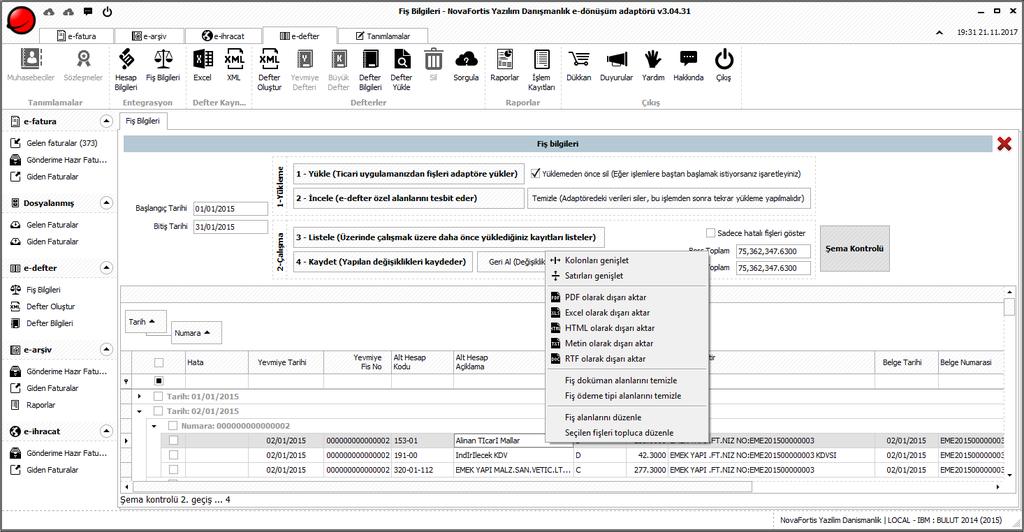 E-DEFTER HAZIRLAMA E-defter için gerekli olan hesap