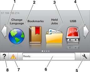 Ana ekranı anlama Dokunun Dokunmatik ekran düğmelerini kullanma Yazıcı açılıp temel ekran gösterildiğinde, ana ekran olarak anılır.
