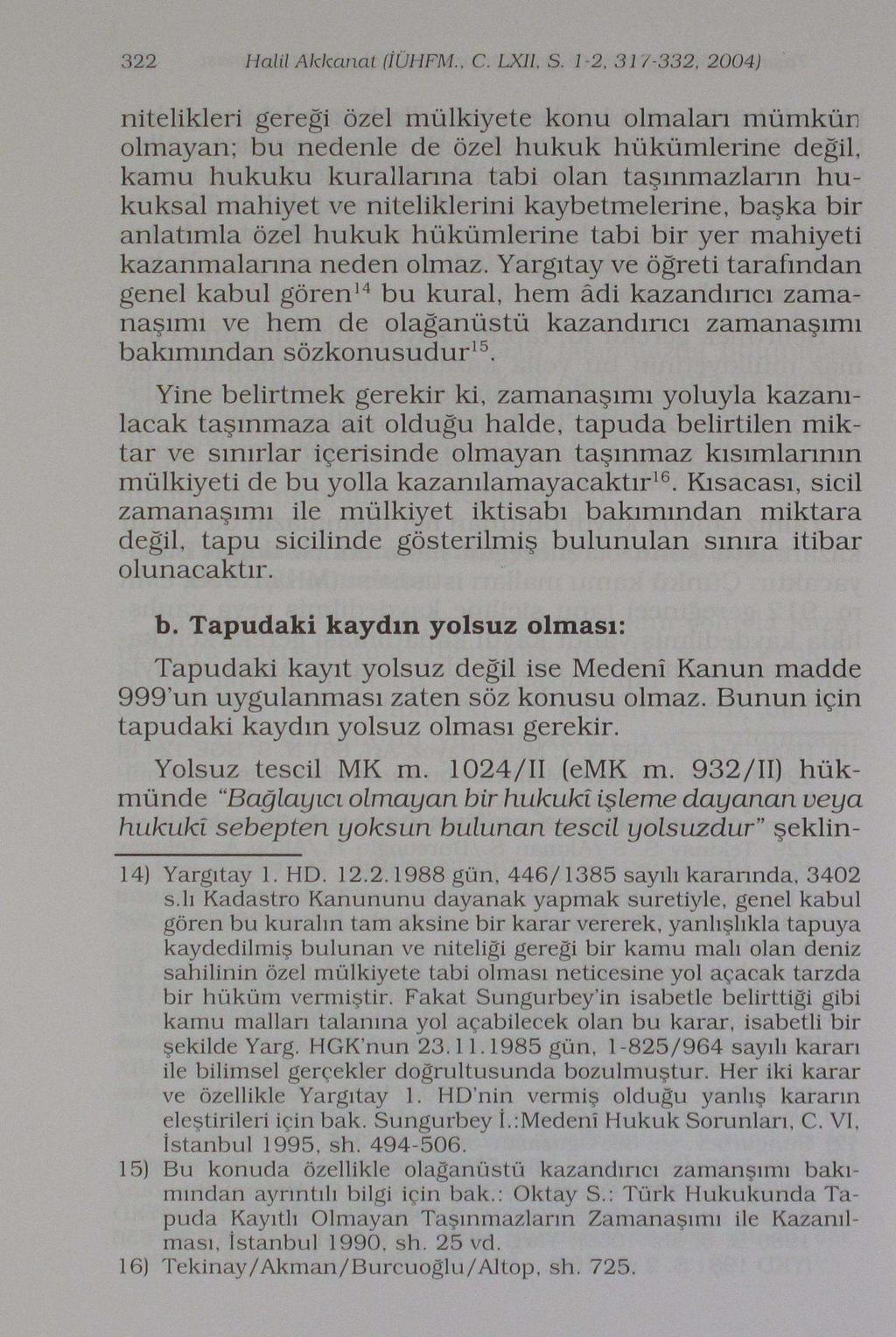 322 Halil Akkanal (İÜHFM., C. LXİl S.