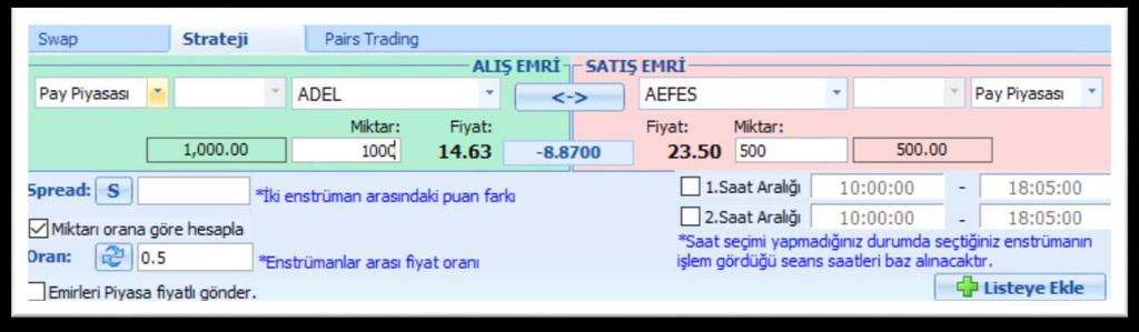 000 (Lot) miktar girişi yaptığımızda, ikinci sembol için miktar 500 (Lot) olarak gelir. İpucu: Oranı değiştirmeden önce miktar girdi iseniz, oranı değiştirdiğinizde ikincil miktar otomatik değişmez.