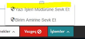 16 Yazı İşleri Müdürüne Sevk Et butonuyla evrak yazı işleri müdürüne gönderilir. 17 Yazı İşleri Müdürü evrakı birden fazla kişilere ve birimlere sevkedebilir.