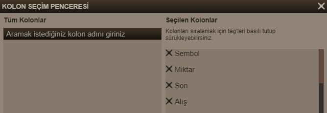 Sıralamayı değiştirmek isterseniz, sağ tarafta kolon adını tutarak yukarı aşağı hareket ettirebilirsiniz.