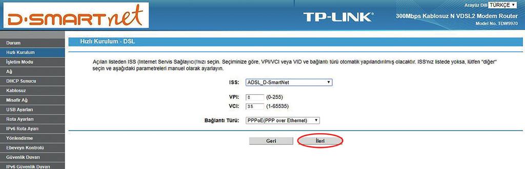 Listeyi açmak için aşağı yön simgesine tıklayarak servis sağlayıcı ve tanımlanan VDSL/ADSL