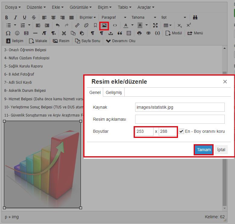 İstediğiniz dosya eklendikten sonra Ekle tıklanarak resim eklenir. Eklenen resmin boyutunu köşesinden tutarak büyütüp küçültebilirsiniz. Eklenen resim için belli bir boyut belirlemek istiyorsanız.