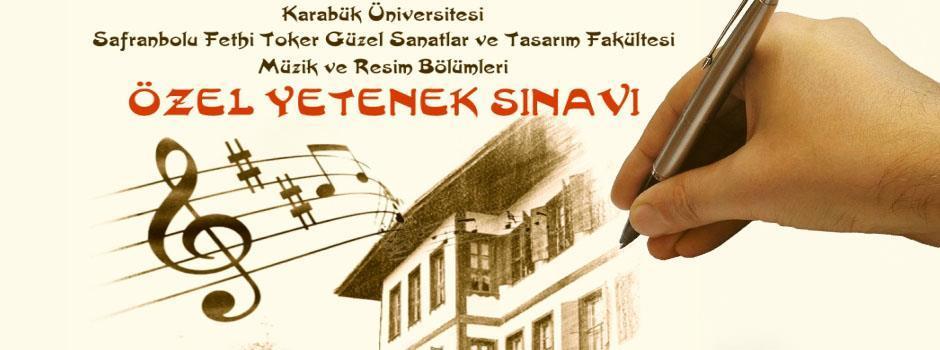 1 T.C. KARABÜK ÜNİVERSİTESİ SAFRANBOLU FETHİ TOKER GÜZEL SANATLAR VE TASARIM FAKÜLTESİ 2018-2019 EĞİTİM-ÖĞRETİM YILI RESİM BÖLÜMÜ ÖZEL YETENEK SINAV KILAVUZU 2018 SINAV BAŞVURU KOŞULLARI 1.