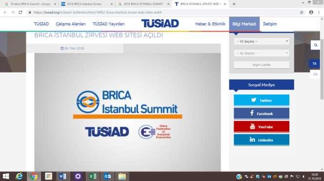 Cilt 3, Sayı 9-10 2018 BRICA İstanbul Zirvesi Yapıldı, 18 Ekim 2018 TÜSİAD'ın Çin'deki muadil kuruluşlarından Çin Sanayi Ekonomileri Federasyonu (CFIE) ile işbirliğinde düzenlediği ve Çin hükümetinin