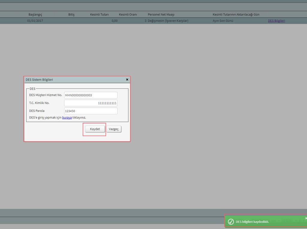DES sistem bilgilerini kayıt ettikten sonra yine DES bilgileri ekranından DES e giriş yapmak için buraya tıklayınız yazısından DES sistemine