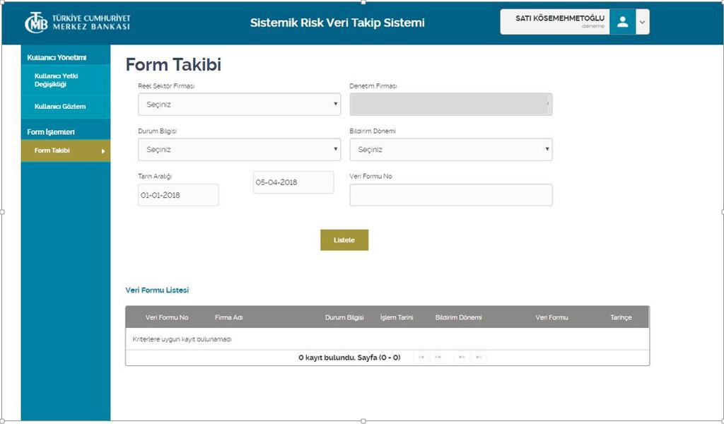 1 Form Takibi Listele butonu yardımıyla Veri Formu Listesi ekranında onaya gönderilen formları listelenir.