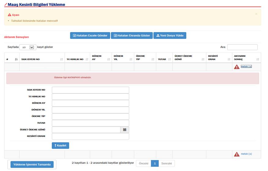 AXA Hayat Emeklilik Kurumsal İşlemler Ekranı Maaş Kesinti Bilgileri Yükleme - Hatalı Kayıt İçeren Dosya Yükleme Hatalı kayıtları excele atabilirsiniz Ekrandan sadece hatalı kayıtları