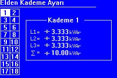 Kademeler elden girilecekse: Kademe ayarları sayfasında 2. Satırdayken, kademeleri öğren ayarında, elden> seçilip set tuşuna basılır.