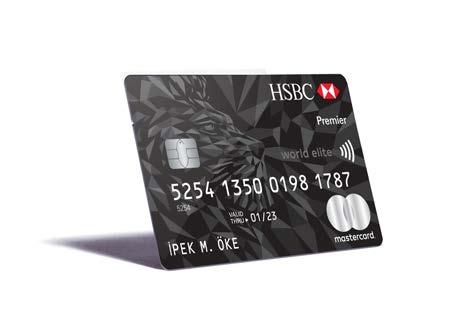 HSBC Premier Kredi Kartı Advantage NakitPuan HSBC Premier Kredi Kartı nız ile Türkiye deki binlerce HSBC Advantage üye iş yerinden yapacağınız tek ödemeli veya