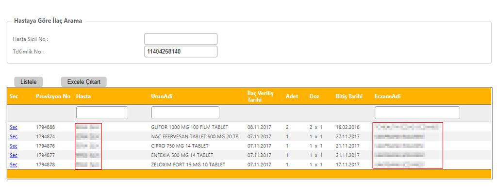 10.Hasta İlaç Bilgisi Üyelerin elinde olan ilaç bilgilerini Hasta Sicil No ve ya TCKN