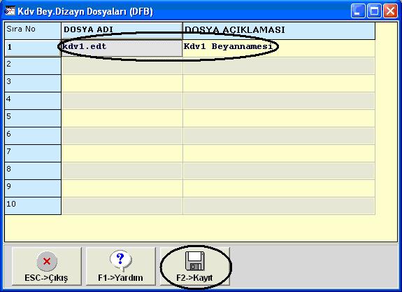 olmalıdır. Dizayn Dosya Tanımlarına Kdv1.edt yazılır.