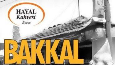 Bakkal Bursa Konseri 05 Temmuz 2016, 22:00 Hayal Kahvesi Bursa Kent Müzesi Etkinlikleri: 01.07.