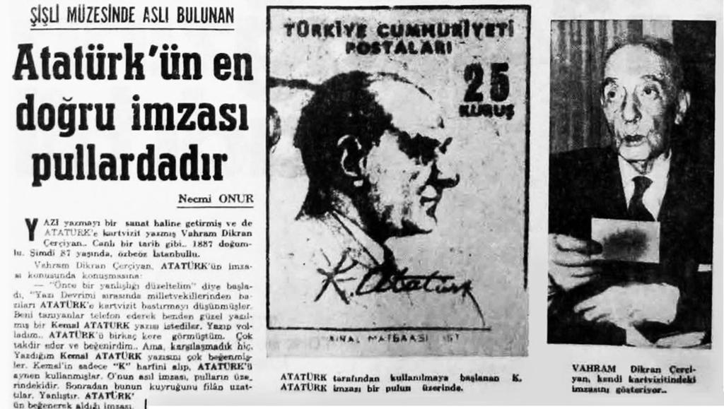 BD KASIM 2018 Hürriyet g., 25.11.1971 Atatürk yazısı" istemiş; kendisi de "Kemal Atatürk" yazmış; Atatürk bu kartviziti beğenmiş, fakat kartvizitteki "Kemal"i kısaltıp "K." yaparak elde ettiği "K.