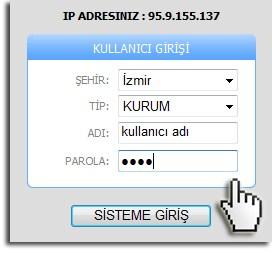 Sisteme girildiğinde karşınıza sizden İL, TİP, KULLANICI ADI ve PAROLA isteyen bir sayfa çıkmaktadır.