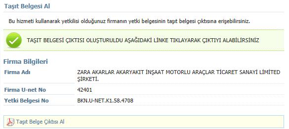 Şekil-37 Şekil-37 de görüldüğü gibi; Taşıt Belgesi alınacak olan Yetki Belgesine ait Taşıt Belgesi oluşturulduğuna dair