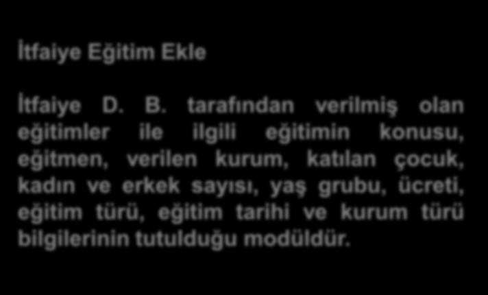 İtfaiye Eğitim Ekle İtfaiye D. B.