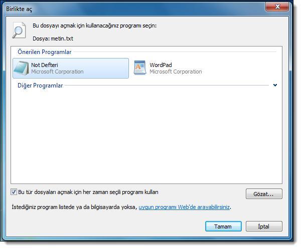 BİRLİKTE AÇ Menüde yer alan Varsayılan Programı Seç seçeneği tıklanarak, dosyanın, bu listede olmayan diğer bir program ile açılması da mümkündür.