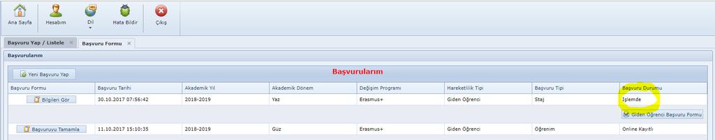 Başvuru durumunuz «işlemde» ise, başvurunuz tamamlanmıştır ve değişiklik yapamazsınız.