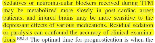 HSY sırasında kullanılan sedatif veya nöromüsküler blokerler kardiyak arrest sonrası hastalarda daha yavaş metabolize edilebilir Yaralanmış