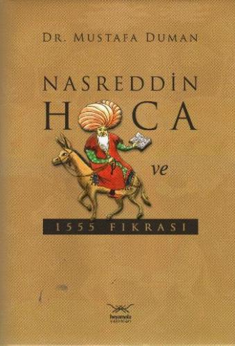 Duman ın Nasreddin Hoca hakkındaki en önemli ilk çalışması, yayını dostum Koz un işaret ettiği gibi 2005 te yayımladığı bibliyografyadır: Nasreddin Hoca Kitapları Açıklamalı Bibliyografyası: