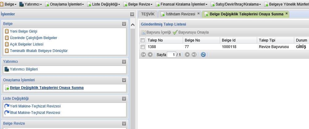 53 Kaydedilmiş olan Yatırım Cinsi Revizesi talebinin Bakanlığa iletilmesi için ekranın sol menüsünde yer alan Belge Değişiklik Taleplerini Onaya Sunma butonunun tıklanması gerekmektedir.