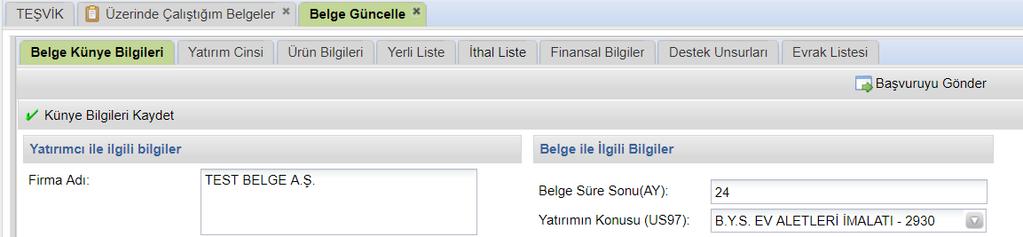 8 Künye bilgilerinin kaydedilmesini müteakip alanın üstünde Belge Künye Bilgileri, Yatırım Cinsi, Ürün Bilgileri, Yerli