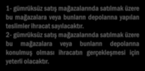 İhracat teslimlerinde değişiklikler Yürürlük: Yayımını izleyen ikinci aybaşında,1.6.