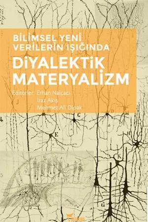Bilim Kitaplığı Diyalektik Materyalizm Diyalektik materyalizm herhangi bir felsefi akım değildir; içinde bulunulan siyasi durum ve sınıf mücadeleleri ile doğrudan ilişkilidir.