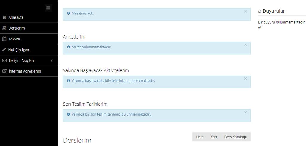 İLK AÇILAN EKRAN Karşınıza çıkan Ana Sayfada sisteme ilişkin Duyurular, Mesajlarım,