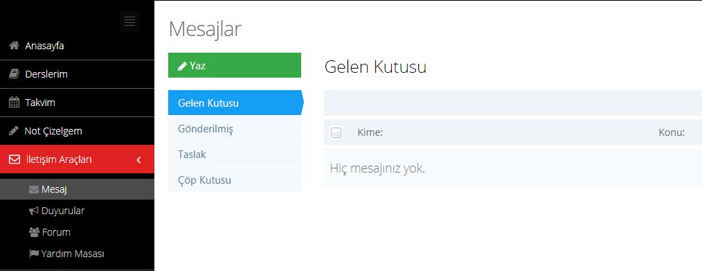 İletişim Araçları ile; İletişim Araçları kısmına tıkladığınızda Mesajlar, Duyurular, Forum ve Yardım Masası kısımlarını