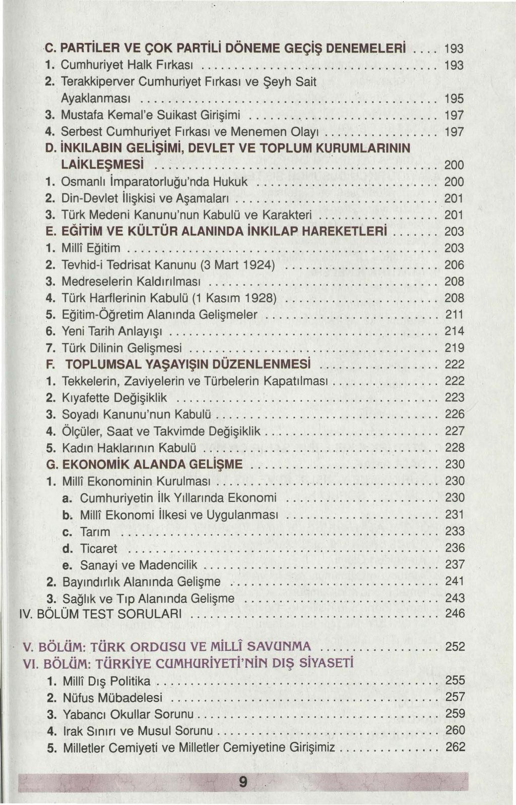 C. PARTİLER VE ÇOK PARTİLİ DÖNEME GEÇİŞ DENEMELERİ 193 1. Cumhuriyet Halk Fırkası............. 193 2. Terakkiperver Cumhuriyet Fırkası ve Şeyh Sait Ayaklanması...................................... 195 3.