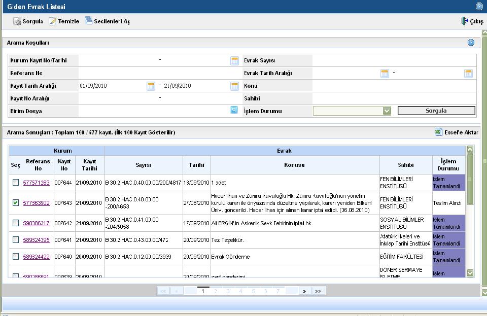 : 3 / 53 Giden Evrakların Listelenmesi Evrakın Sayısı, Kurum Kayıt No/Tarihi, Evrak Tarih Aralığı, Kayıt Tarih Aralığı, Konu, Referans No, Birim Kayıt No aralığı, Geliş Tarih Aralığı vb.