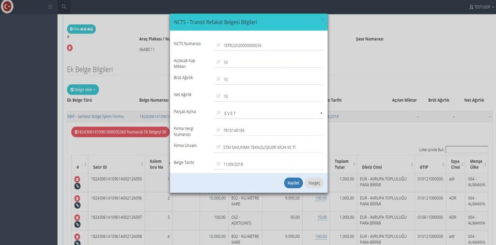 Serbest Bölgeye giriş ya da çıkış işlemine konu edilen eşya için tescil edilen NCTS, TIR Karnesi ya da TCGB Belge ekle menüsünden seçilerek ilgili beyan numarası yazılarak çağrılacaktır.