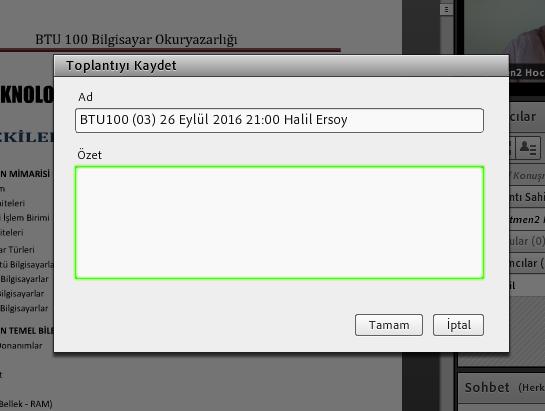 Bunu ancak toplantı sahibi (öğretim elemanı), toplantı odasına girdikten sonra Toplantı menüsündeki Toplantıyı