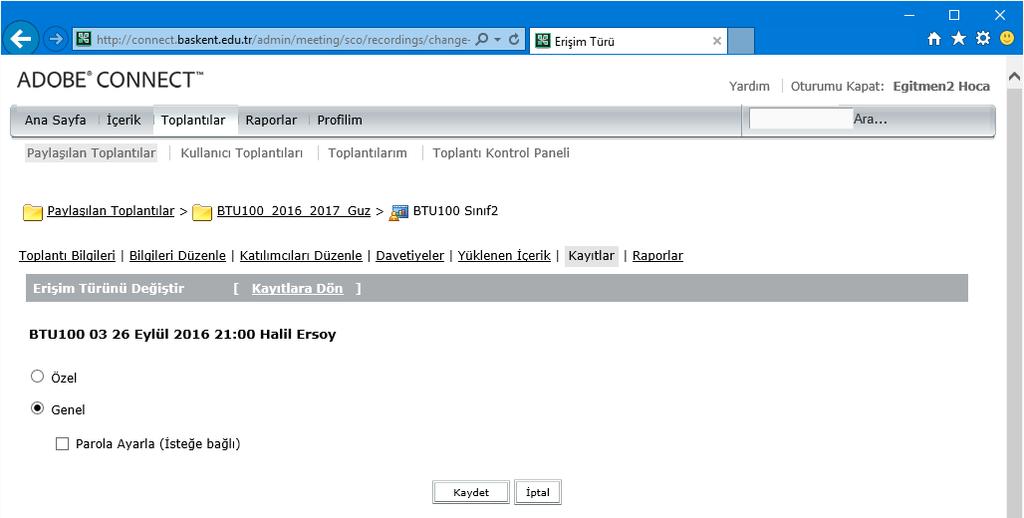 Seçili kaydın Moodle dan tıklandığında şifresiz izlenebilmesi için Erişim Türü düğmesine tıklayınız (Resim 29). 3.