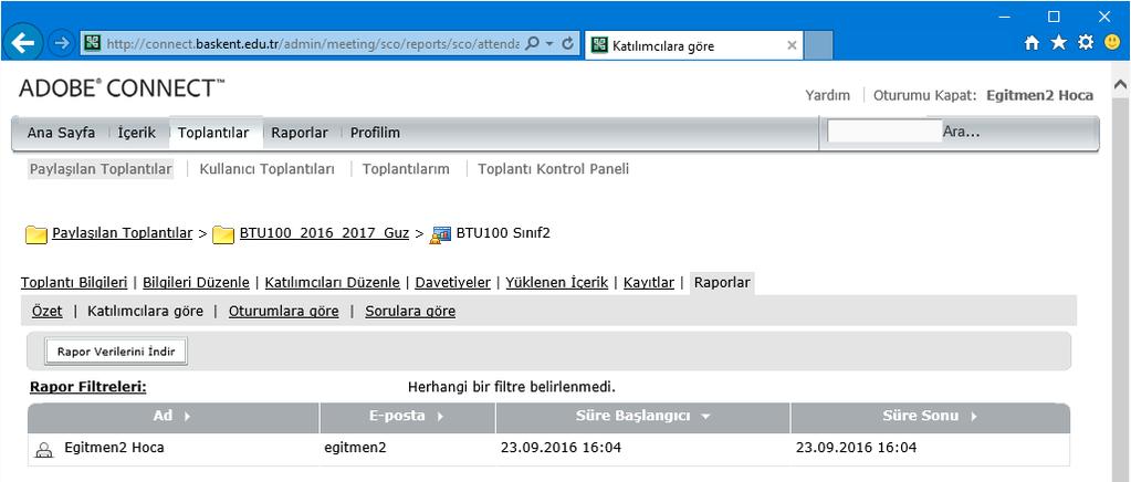 8. SANAL CANLI DERSLERE DAİR RAPORLARA GÖZ ATMA Toplantınız bittiğinde, Adobe Connect kullanıcı adınız ile connect.baskent.edu.tr ye giriş yapınız.