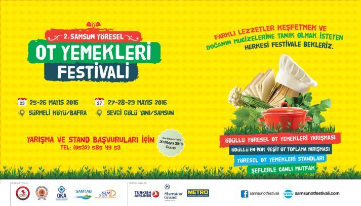 Samsun Yöresel Ot Yemekleri Festivali 15-22 Nisan 2015 tarihlerinde Turizm Haftası kutlamaları içerisinde yer alması ve baharı karşılayan bir organizasyon niteliği taşıması amacıyla her yıl